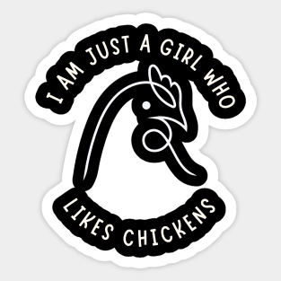 I Am Just A Girl Who Likes Chickens Sticker